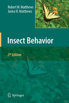Insect Behavior - Matthews, Robert W, and Matthews, Janice R