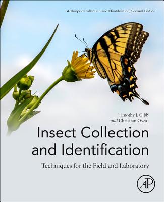 Insect Collection and Identification: Techniques for the Field and Laboratory - Gibb, Timothy J., and Oseto, Christian