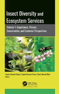 Insect Diversity and Ecosystem Services: Volume 1: Importance, Threats, Conservation, and Economic Perspectives
