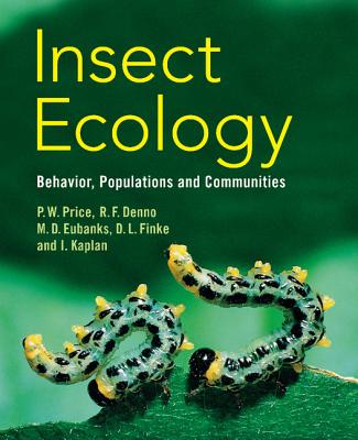 Insect Ecology: Behavior, Populations and Communities - Price, Peter W., and Denno, Robert F., and Eubanks, Micky D.