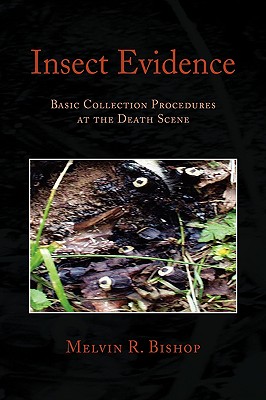 Insect Evidence - Bishop, Melvin R