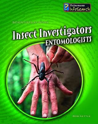 Insect Investigators: Entomologists - Spilsbury, Louise, and Spilsbury, Richard