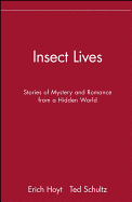Insect Lives: Stories of Mystery and Romance from a Hidden World