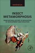 Insect Metamorphosis: From Natural History to Regulation of Development and Evolution