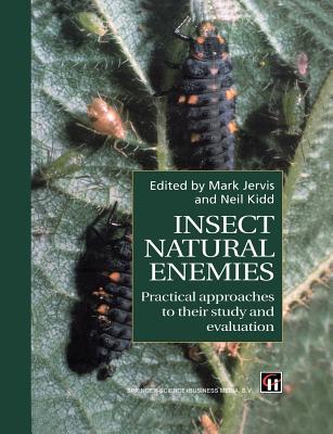 Insect Natural Enemies: Practical Approaches to Their Study and Evaluation - Jervis, M a (Editor)