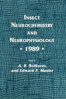 Insect Neurochemistry and Neurophysiology - 1989 - - Borkovec, A B, and Masler, Edward P