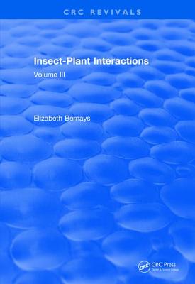 Insect-Plant Interactions (1990): Volume III - Bernays, Elizabeth A. (Editor)