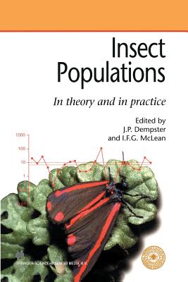 Insect Populations in Theory and in Practice: 19th Symposium of the Royal Entomological Society 10-11 September 1997 at the University of Newcastle - Dempster, Jack P (Editor), and McLean, Ian F G (Editor)