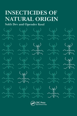 Insecticides of Natural Origin - Dev, Sukh, and Koul, Opender