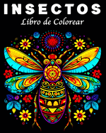Insectos Libro de Colorear: 70 Patrones nicos de Insectos y Bichos Mandala para Colorear de Relajaci?n