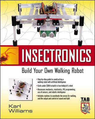 Insectronics: Build Your Own Walking Robot - Williams, Karl