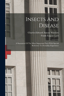 Insects and Disease: A Statement of the More Important Facts with Special Reference to Everyday Experience