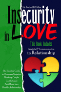 Insecurity in Love: 2 Books in 1- Communication and Anxiety in Relationship. The Ultimate Guide to Overcome Couple Conflicts, Negative Thinking and Build Trust for a Happier Relationship