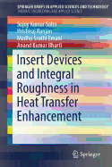 Insert Devices and Integral Roughness in Heat Transfer Enhancement