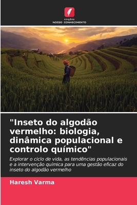 "Inseto do algodo vermelho: biologia, dinmica populacional e controlo qumico" - Varma, Haresh