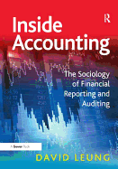 Inside Accounting: The Sociology of Financial Reporting and Auditing