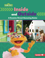 Inside and Outside: A Sesame Street (R) Guessing Game