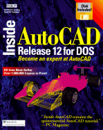 Inside AutoCAD Release 12 for DOS: With Disk