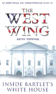 Inside Bartlet's White House: An Unofficial and Unauthorised Guide to the West Wing