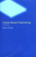 Inside Book Publishing - Clarke, Giles, and Clark, Giles N