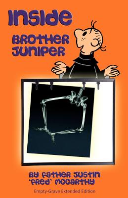 Inside Brother Juniper - Empty-Grave Extended Edition - Nicolai, A (Editor), and McCarthy, Justin 'Fred'