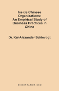 Inside Chinese Organizations: An Empirical Study of Business Practices in China