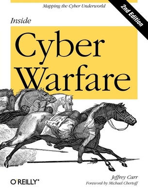 Inside Cyber Warfare: Mapping the Cyber Underworld - Caruso, Jeffrey