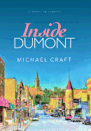 Inside Dumont: A Novel in Stories