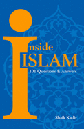 Inside Islam: 101 Questions and Answers