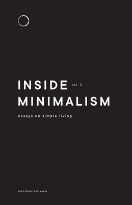 Inside Minimalism: Essays on Simple Living (Volume 2) - Mihalik, Shawn, and Hook, Joshua N, and Millburn, Joshua Fields