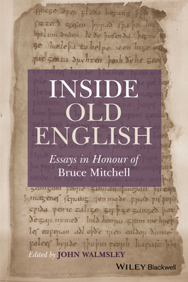 Inside Old English: Essays in Honour of Bruce Mitchell - Walmsley, John (Editor)