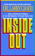 Inside Out: A Study Guide Based on the Best-Selling Book - Crabb, Larry, Dr., and Crabb, Lawrence J