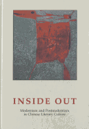 Inside Out: Modernism and Postmodernism in Chinese Literary Culture - Larson, Wendy (Editor), and Wedell-Wedellsborg, Anne (Editor)