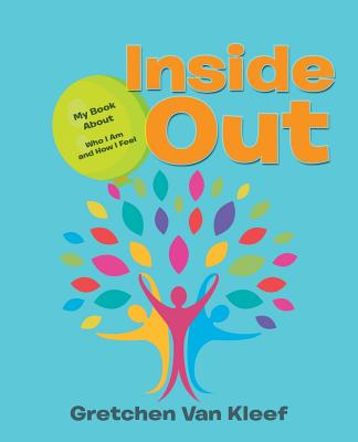 Inside Out: My Book About Who I Am and How I Feel - Van Kleef, Gretchen