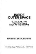 Inside Outer Space: Science Fiction Professionals Look at Their Craft