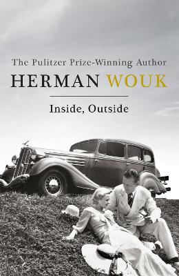 Inside, Outside: A poignant and warm novel of the Jewish-American experience from the Pulitzer-Prize winning author - Wouk, Herman