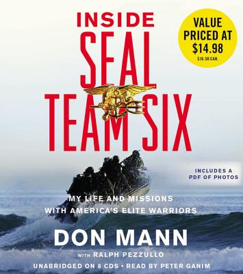 Inside Seal Team Six: My Life and Missions with America's Elite Warriors - Mann, Don, and Ganim, Peter (Read by)