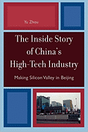 Inside Story of China's High-Tech Industry: Making Silicon Valley in Beijing
