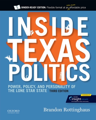 Inside Texas Politics: Power, Policy, and Personality of the Lone Star State - Rottinghaus, Brandon, Professor