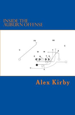 Inside the Auburn Offense - Kirby, Alex