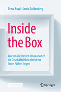 Inside the Box: Warum Die Besten Innovationen Im Geschftsleben Direkt VOR Ihren Fen Liegen