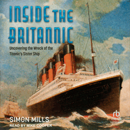 Inside the Britannic: Uncovering the wreck of the Titanic's sister ship