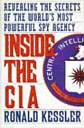 Inside the CIA: Revealing the Secrets of the World's Most Powerful Spy Agency - Kessler, Ronald, and McCarthy, Paul (Editor)