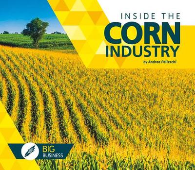 Inside the Corn Industry - Pelleschi, Andrea