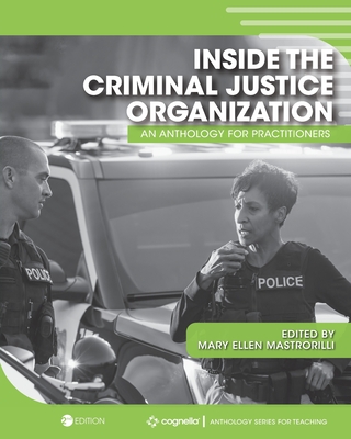 Inside the Criminal Justice Organization: An Anthology for Practitioners - Mastrorilli, Mary Ellen (Editor)