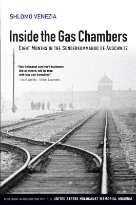 Inside the Gas Chambers: Eight Months in the Sonderkommando of Auschwitz - Venezia, Shlomo