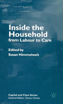 Inside the Household: From Labour to Care - Himmelweit, S. (Editor)