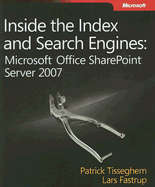 Inside the Index and Search Engines: Microsoft Office Sharepoint Server 2007