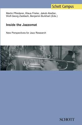 Inside the Jazzomat - Pfleiderer, Martin, and Klaus Frieler (Editor), and Jakob Abeer