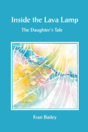 Inside the Lava Lamp: The Daughter's Tale